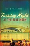 Tuesday Night at the Blue Moon - Debbie Fuller Thomas