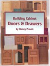 Building Cabinet Doors & Drawers - Danny Proulx