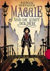 Maggie und die Stadt der Diebe von Patrick Hertweck (13. Juli 2015) Gebundene Ausgabe - Patrick Hertweck