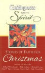 Guideposts for the Spirit: Stories of Faith for Christmas - Richard H. Schneider