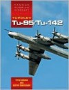 Tupolev Tu-95/Tu-142 - Famous Russian Air Craft (Famous Russian Aircraft) - Yefim Gordon