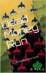 Dead Money Run (Lou Malloy Crime Series) - J. Frank James