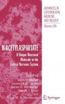 N-Acetylaspartate: A Unique Neuronal Molecule in the Central Nervous System (Advances in Experimental Medicine and Biology) - John Moffett, Suzannah B. Tieman, Daniel R. Weinberger, Joseph T. Coyle, Aryan M.A. Namboodiri