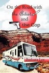 On the Road with the Artist and the Cop - Barbara Lee