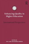 Enhancing Quality in Higher Education: International Perspectives - George Gordon, Ray Land