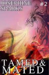 Tamed And Mated (#2) - Josephine Sparks