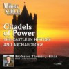 Citadels of Power The Castle in History and Archeology - Thomas J. Finan