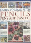 Learn to Draw with Pencils, Pens and Pastels: With 45 Step-By-Step Projects: Learn How To Draw Landscapes, Still Lifes, People, Animals, Buildings, Trees ... Example, With Over 550 Colour Photographs - Ian Sidaway, Sarah Hoggett