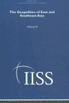 The Geopolitics of East and Southeast Asia:: Volume 3: 40 Years of the Adelphi Papers - Routledge