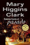 Camino Hacia El Pasado (Best Seller) - Mary Higgins Clark