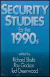 Security Studies for the 90's (H) - R. Shultz, Roy Godson, R. Shultz