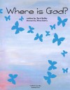 Where Is God? - Terri Kelley, Milena Radeva