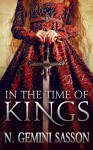 In the Time of Kings - N. Gemini Sasson