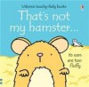 That's Not My Hamster (Usborne Touchy Feely Books) - Fiona Watt, Rachel Wells