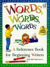 Words, Words, Words: A Reference Book for Beginning Writers - B. Hajdusiewicz