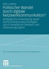 Politischer Wandel Durch Digitale Netzwerkkommunikation?: Strategische Anwendung Neuer Kommunikationstechnologien Durch Kanadische Parteien Und Interessengruppen - Ralf Lindner