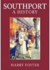 Southport: A Pictorial History - Harry Foster