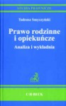 Prawo rodzinne i opiekuńcze : analiza i wykładnia - Tadeusz Smyczyński