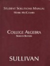 Student Solutions Manual, College Algebra - Michael Sullivan, Michael Sullivan