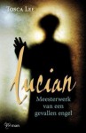 Lucian: Meesterwerk van een gevallen engel - Tosca Lee