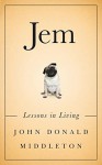 Jem: Lessons in Living - John Donald Middleton