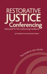 Restorative Justice Conferencing: Real Justice and the Conferencing Handbook - Ted Wachtel, Terry O'Connell, Benjamin Wachtel