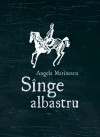 Sânge albastru - Angela Marinescu