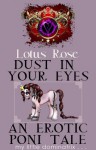 Dust in Your Eyes: An Erotic Poni Tale (Poniworld Chronicles #4) - Lotus Rose