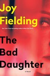 The Bad Daughter: A Novel - Joy Fielding