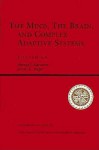 The Mind, The Brain, And Complex Adaptive Systems - Harold J. Morowitz, Jerome L. Singer, Morowitz