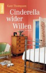 Cinderella wider Willen : Roman - Kate Thompson, Elisabeth Hartmann