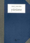 yürüme - Oruç Aruoba