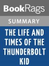 The Life and Times of the Thunderbolt Kid by Bill Bryson | Summary & Study Guide - BookRags