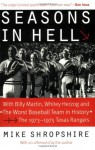 Seasons in Hell: With Billy Martin, Whitey Herzog and "The Worst Baseball Team in History"-The 1973-1975 Texas Rangers - Mike Shropshire