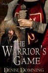 The Warrior's Game - Denise Domning