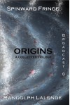 Spinward Fringe Broadcast 0: Origins - Randolph Lalonde