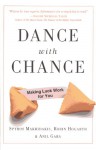 Dance with Chance: Making Luck Work for You - Spyros G. Makridakis, Robin Hogarth, Anil Gaba