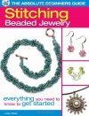 The Absolute Beginners Guide: Stitching Beaded Jewelry - Lesley Weiss