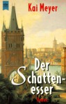 Der Schattenesser - Kai Meyer