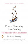 Prince Charming Isn't Coming: How Women Get Smart About Money - Barbara Stanny