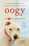 Oogy: The Dog Only a Family Could Love - Larry Levin