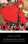 Little Red Riding Hood, Cinderella & Other Classic Fairy Tales of Charles Perrault - Angela Carter, Charles Perrault, Jack Zipes