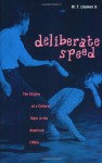 Deliberate Speed: The Origins of a Cultural Style in the American 1950s: With a New Preface - W.T. Lhamon Jr., W. T. Jr. Lhamon, W. T. Lhamon