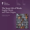 The Secret Life of Words: English Words and Their Origins - Professor Anne Curzan