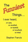 The Funniest Things - S. Francis