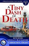 A Tiny Dash of Death - Carolyn Dean, Angela C Blackmoore, Beth Byers