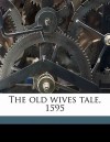 The Old Wives Tale, 1595 - George Peele, W.W. Greg
