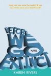 Before We Go Extinct - Karen Rivers