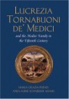 Lucrezia Tornabuoni de' Medici and the Medici Family in the Fifteenth Century - Maria Grazia Pernis, Laurie Schneider Adams