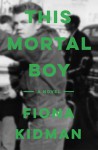 This Mortal Boy - Fiona Kidman